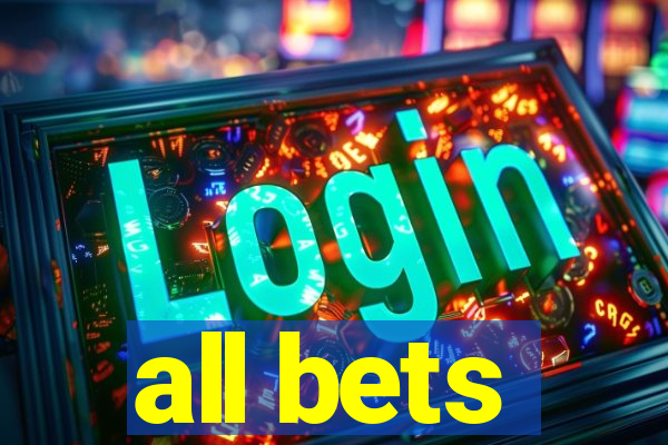 all bets